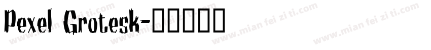 Pexel Grotesk字体转换
